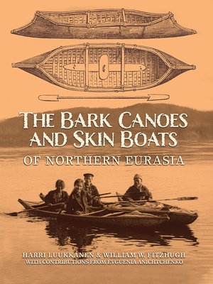 cover image of The Bark Canoes and Skin Boats of Northern Eurasia